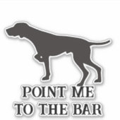 Wijs me naar de Bar Pointer Dog Sticker (Voorkant)