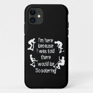 Wijzig ALLE tekst, ik ben hier omdat het scooterin iPhone 11 Hoesje