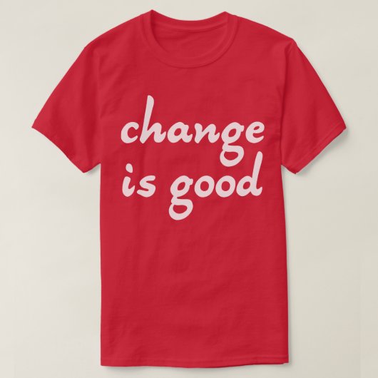 Wijziging is goed t-shirt (Design voorkant)