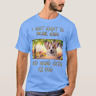 Wil alleen Wine Drinken en W Pembroke Welsh Co. T-shirt