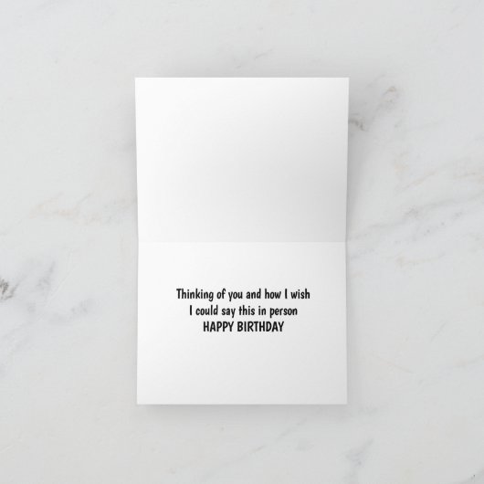 WIL DAT IK DIT IN PERSOON ZEG: "HAPPY BIRTHDAY" KAART (Binnen)
