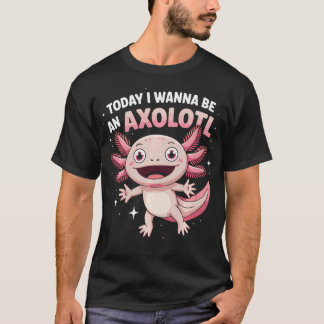 Wil een axolotl zijn Funny Cute Grappige Dier T-shirt
