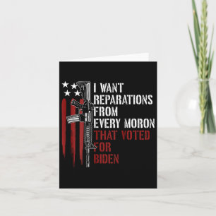 Wil genoegdoening van elke debiel die op Biden ges Kaart