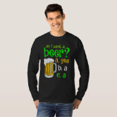 Wil ik een bier Drink St Patricks Day Funny Co? T-shirt (Voorkant volledig)