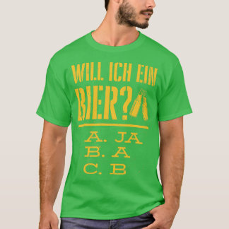 Wil ik een bierbier dat Drink? T-shirt