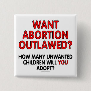 Wil je abortus verbieden? Hoeveel ongewenst... Vierkante Button 5,1 Cm