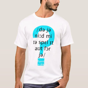 Wil je dat ik het voor je uitspaak? t-shirt