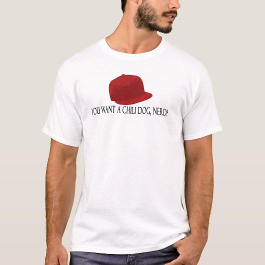 Wil je een chili hond, nerd? t-shirt (Voorkant)