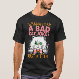 Wil je een slechte katten grap horen Alleen katten T-shirt