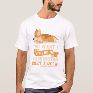 Wil je een vriend in Washington, neem een hond T-shirt