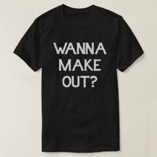 WIL JE ERUIT? KISSING ZOWEL SMOOCHES T-SHIRT
