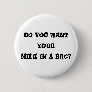 Wil je je melk in een tas? Knoop Ronde Button 5,7 Cm