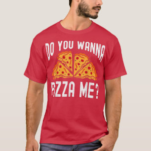 Wil je me Pizza met Gezegde Mannen T-shirt
