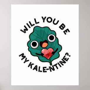 Wil je mijn kale-entine grappige Valentijn woordje Poster
