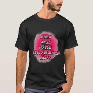 Wil je mijn nieuwe oom Funny Humor grafische? T-shirt
