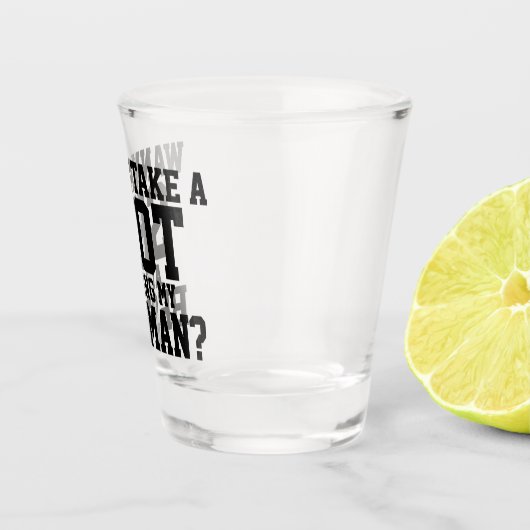 Wil je m'n beste man zijn? shot glas (Rechts)