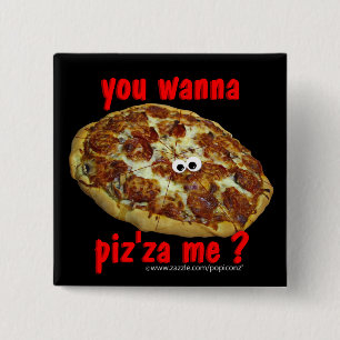Wil je piz'za me? humoristische Button