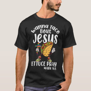 Wil je taco's over Jezus praten Cinco de Mayo Vrou T-shirt