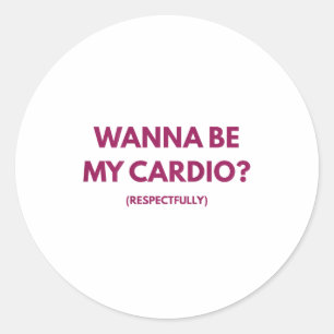Wil mijn cardio zijn Respectvol grappige grappen V Ronde Sticker