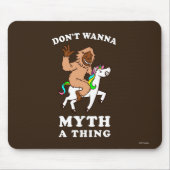 Wil niet dat Myth iets Muismat (Voorkant)
