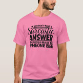 Wil niet dat Sarcastisch antwoord grappige verhale T-shirt (Voorkant)