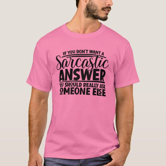 Wil niet dat Sarcastisch antwoord grappige verhale T-shirt (Voorkant)