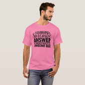 Wil niet dat Sarcastisch antwoord grappige verhale T-shirt (Voorkant volledig)