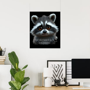 Wil niet werken Raccoon Animal Poster