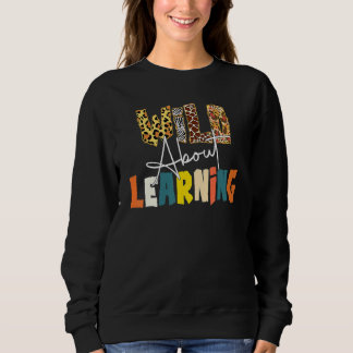 Wild About Learning Teacher Back To School Teachin Trui