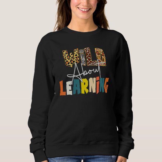 Wild About Learning Teacher Back To School Teachin Trui (Voorkant)