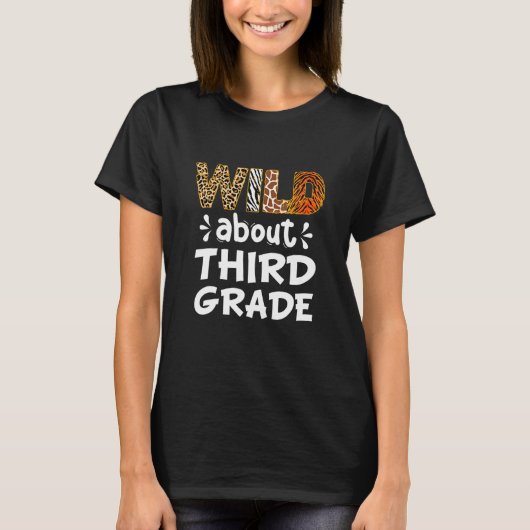 Wild about Third Grade Teacher Student First Day O T-shirt (Voorkant)