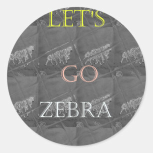 Wild and Free Let's Go!: De reis van een Zebra Ronde Sticker