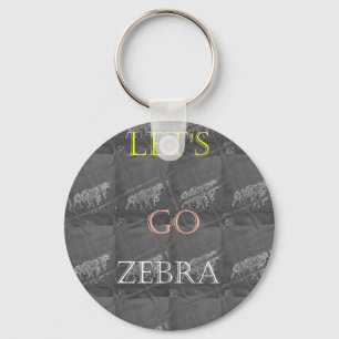 Wild and Free Let's Go!: De reis van een Zebra Sleutelhanger
