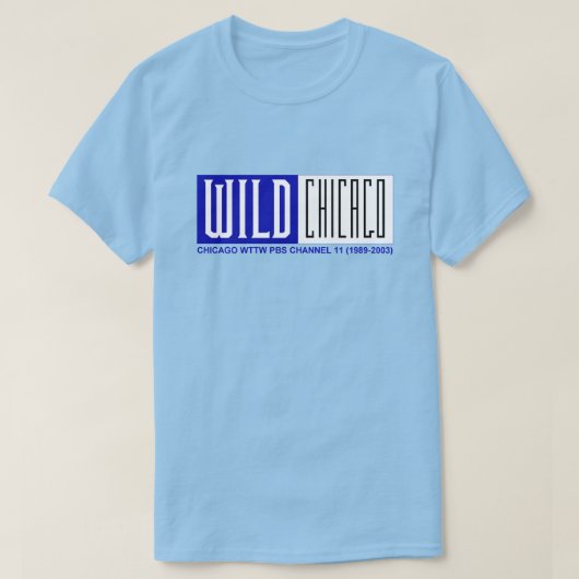 Wild Chicago TV Show T-shirt (Design voorkant)