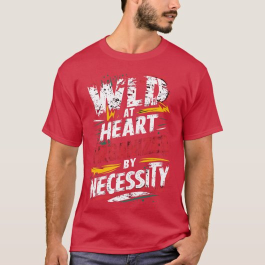 wild funny quote friend t-shirt (Voorkant)