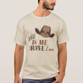 WILD IS ME BRAVE Ik ben een T-shirt (Voorkant)