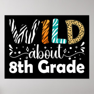 Wild Ongeveer 8e Grade Leraar Student Grappig Poster