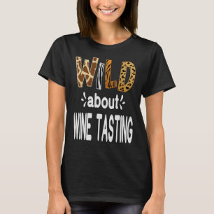 Wild over Drink wijn met wijnbereiding T-shirt