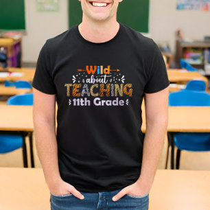 Wild Over het onderwijzen van 11e klas grappige le T-shirt