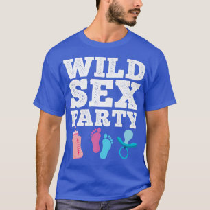 Wild Se Party Funny Raunchy Gender Reopenbaart Qu T-shirt
