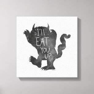 Wild Thing   I'll Eat You Up Canvas Afdruk