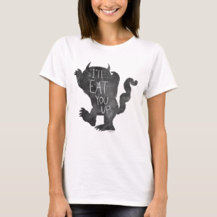 Wild Thing I'll Eat You Up T-shirt