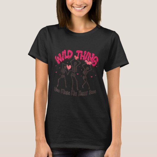 Wild Thing You Make My Heart Sing Skeleton Valenti T-shirt (Voorkant)
