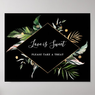 Wild Tropical Foliage Love is Sweet Dessert Sign Poster