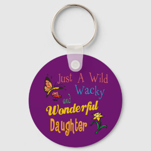 Wild Wacky en Wonderful Daughter Gift Sleutelhanger