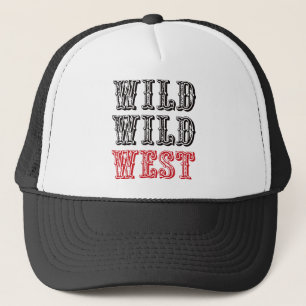 Wild Wild West. -Rood Trucker Pet