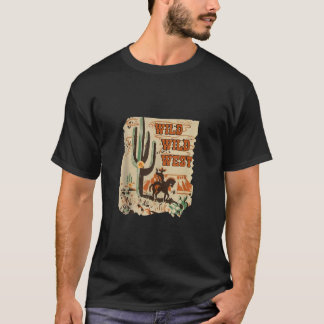 Wild Wild West Western Life Southwest Desert Vibes T-shirt