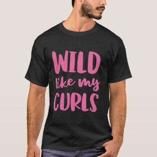 Wild zoals mijn krullen krullend haar t-shirt