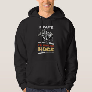 Wild zwijn ik kan niet ik ben het jagen op varkens hoodie
