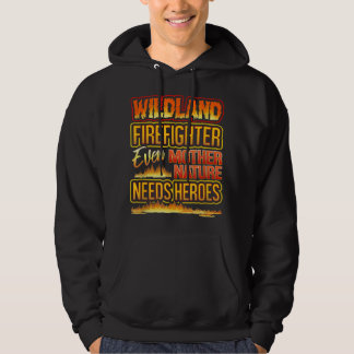 Wilde brandweerman citaat Zelfs Natuur moeder nodi Hoodie